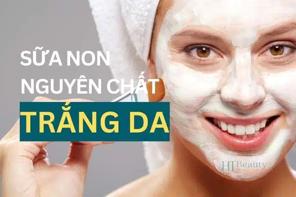 làm trắng da bằng sữa non